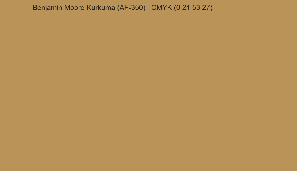 Color Benjamin Moore Kurkuma (AF-350) to CMYK (0 21 53 27) converter Color Benjamin Moore Kurkuma (AF-350) to CMYK (0 21 53 27) converter
