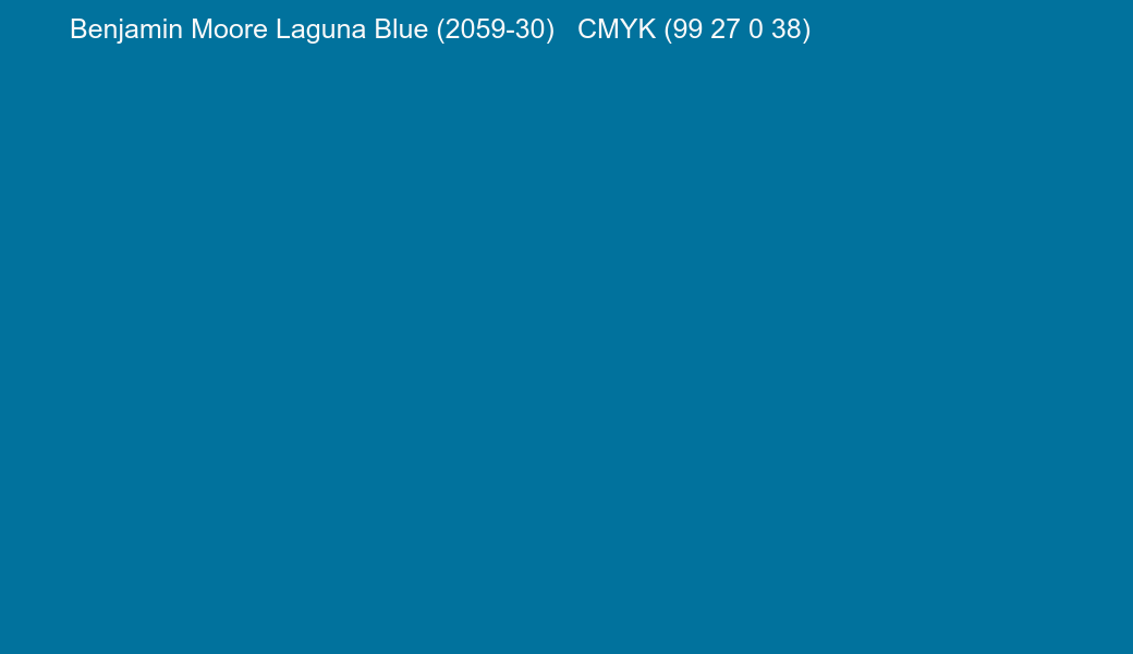 Color Benjamin Moore Laguna Blue (2059-30) to CMYK (99 27 0 38) converter Color Benjamin Moore Laguna Blue (2059-30) to CMYK (99 27 0 38) converter