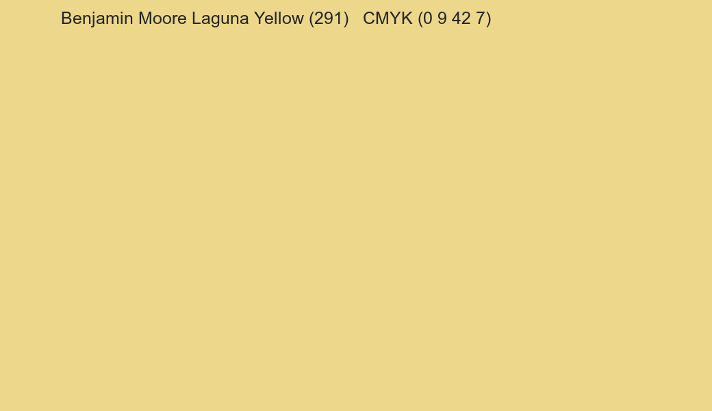 Color Benjamin Moore Laguna Yellow (291) to CMYK (0 9 42 7) converter Color Benjamin Moore Laguna Yellow (291) to CMYK (0 9 42 7) converter