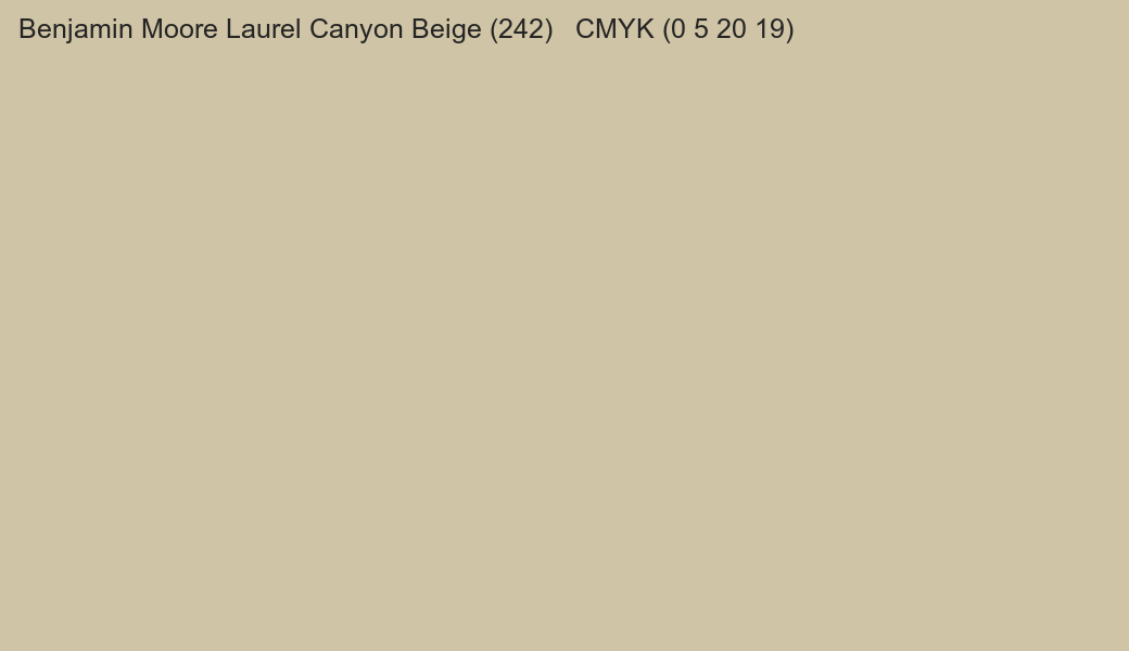 Color Benjamin Moore Laurel Canyon Beige (242) to CMYK (0 5 20 19) converter Color Benjamin Moore Laurel Canyon Beige (242) to CMYK (0 5 20 19) converter