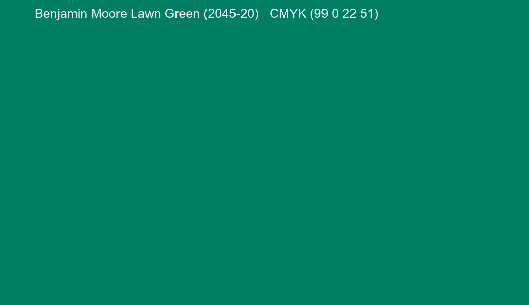 Color Benjamin Moore Lawn Green (2045-20) to CMYK (99 0 22 51) converter Color Benjamin Moore Lawn Green (2045-20) to CMYK (99 0 22 51) converter