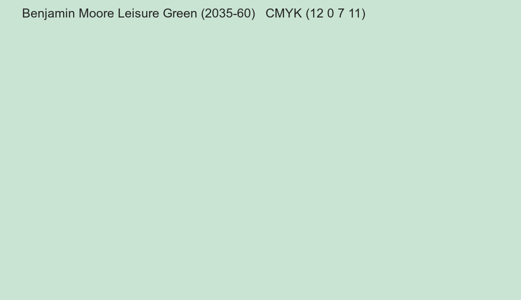 Color Benjamin Moore Leisure Green (2035-60) to CMYK (12 0 7 11) converter Color Benjamin Moore Leisure Green (2035-60) to CMYK (12 0 7 11) converter