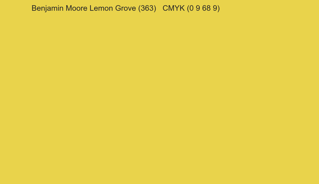 Color Benjamin Moore Lemon Grove (363) to CMYK (0 9 68 9) converter Color Benjamin Moore Lemon Grove (363) to CMYK (0 9 68 9) converter