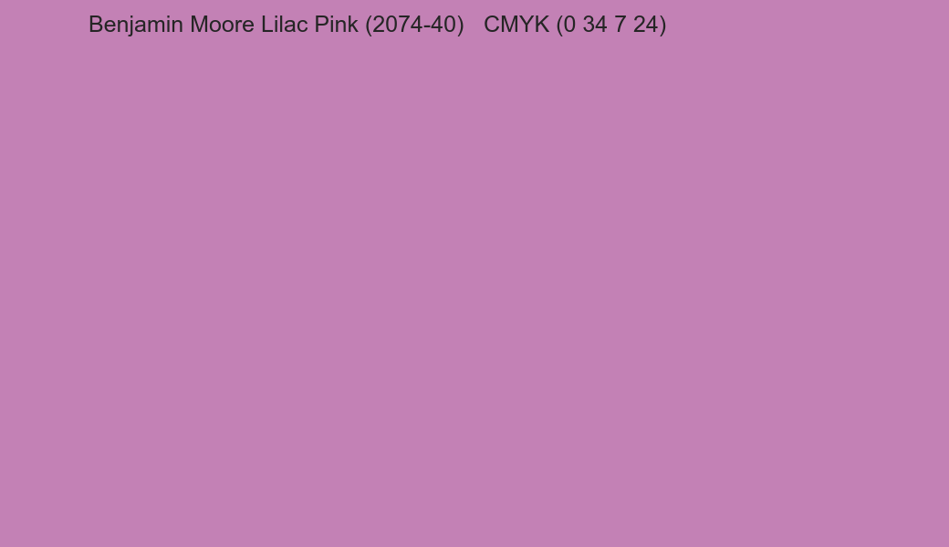 Color Benjamin Moore Lilac Pink (2074-40) to CMYK (0 34 7 24) converter Color Benjamin Moore Lilac Pink (2074-40) to CMYK (0 34 7 24) converter