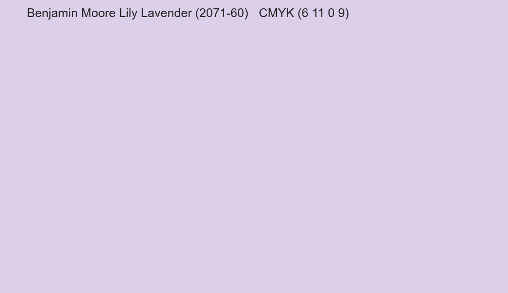 Color Benjamin Moore Lily Lavender (2071-60) to CMYK (6 11 0 9) converter Color Benjamin Moore Lily Lavender (2071-60) to CMYK (6 11 0 9) converter