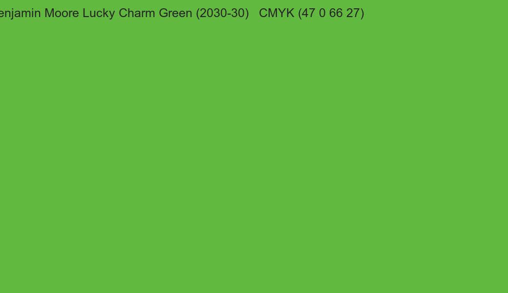 Color Benjamin Moore Lucky Charm Green (2030-30) to CMYK (47 0 66 27) converter Color Benjamin Moore Lucky Charm Green (2030-30) to CMYK (47 0 66 27) converter