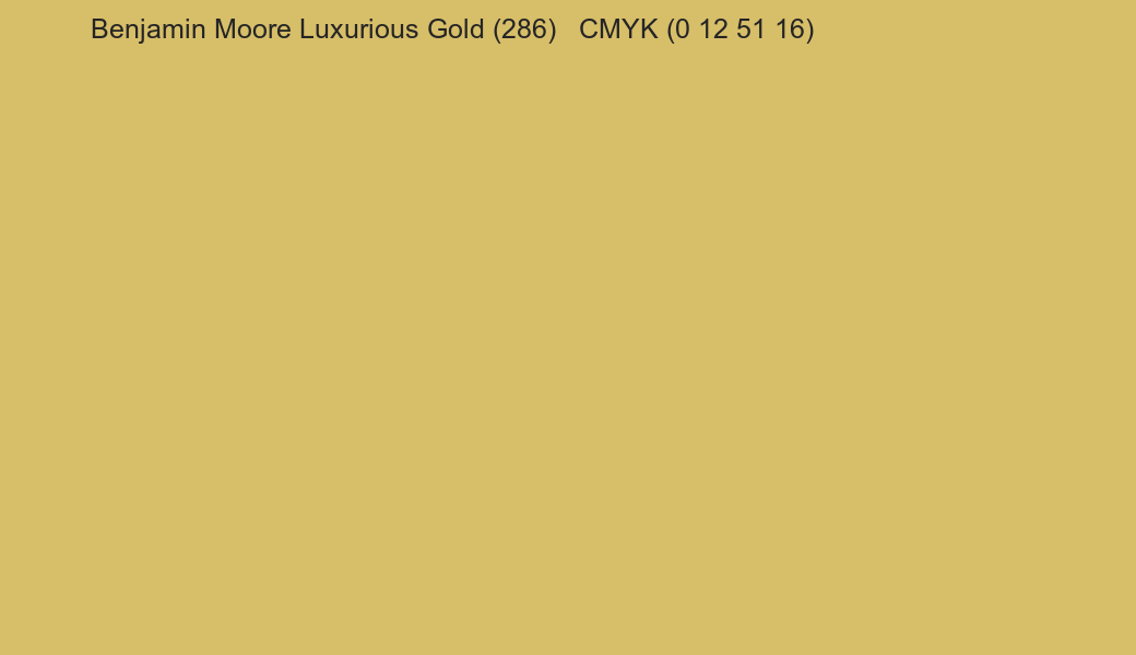 Color Benjamin Moore Luxurious Gold (286) to CMYK (0 12 51 16) converter Color Benjamin Moore Luxurious Gold (286) to CMYK (0 12 51 16) converter