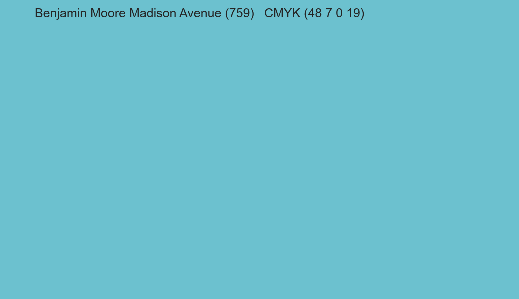 Color Benjamin Moore Madison Avenue (759) to CMYK (48 7 0 19) converter Color Benjamin Moore Madison Avenue (759) to CMYK (48 7 0 19) converter