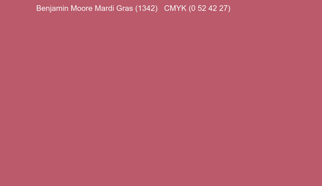 Color Benjamin Moore Mardi Gras (1342) to CMYK (0 52 42 27) converter Color Benjamin Moore Mardi Gras (1342) to CMYK (0 52 42 27) converter