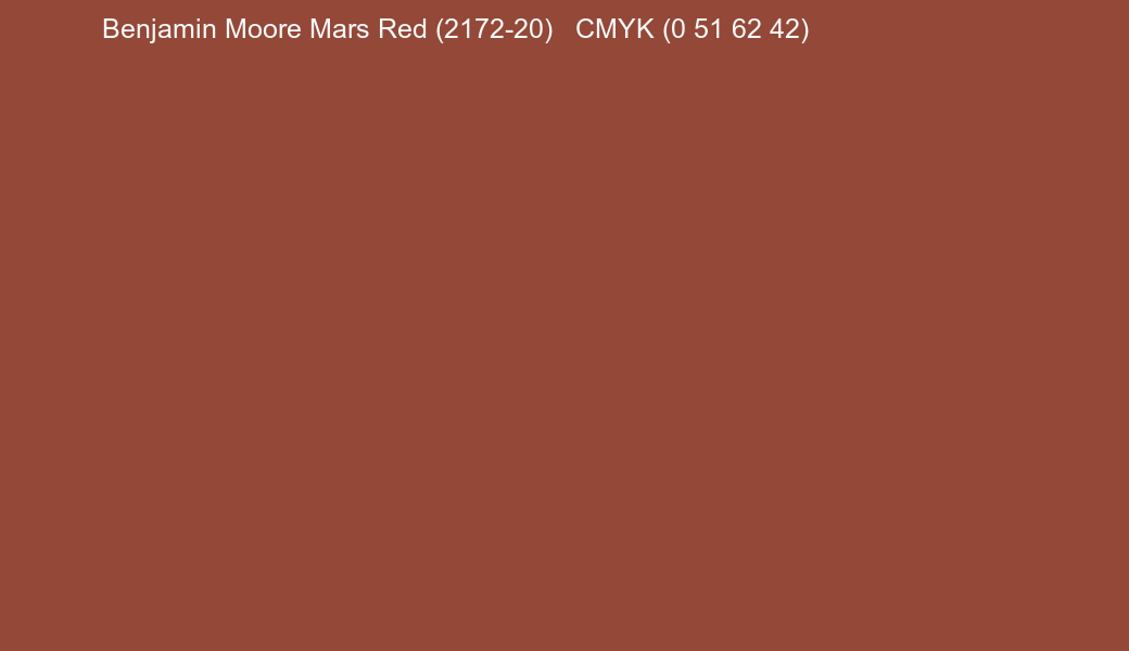 Color Benjamin Moore Mars Red (2172-20) to CMYK (0 51 62 42) converter Color Benjamin Moore Mars Red (2172-20) to CMYK (0 51 62 42) converter