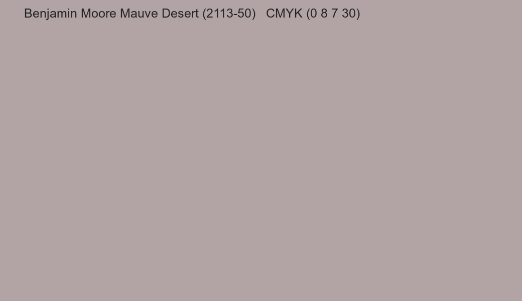 Color Benjamin Moore Mauve Desert (2113-50) to CMYK (0 8 7 30) converter Color Benjamin Moore Mauve Desert (2113-50) to CMYK (0 8 7 30) converter