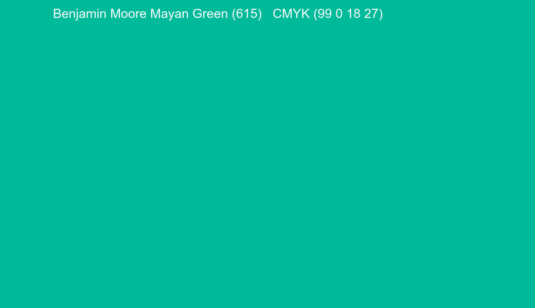 Color Benjamin Moore Mayan Green (615) to CMYK (99 0 18 27) converter Color Benjamin Moore Mayan Green (615) to CMYK (99 0 18 27) converter