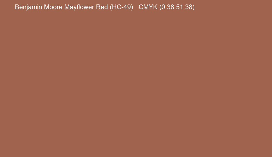 Color Benjamin Moore Mayflower Red (HC-49) to CMYK (0 38 51 38) converter Color Benjamin Moore Mayflower Red (HC-49) to CMYK (0 38 51 38) converter