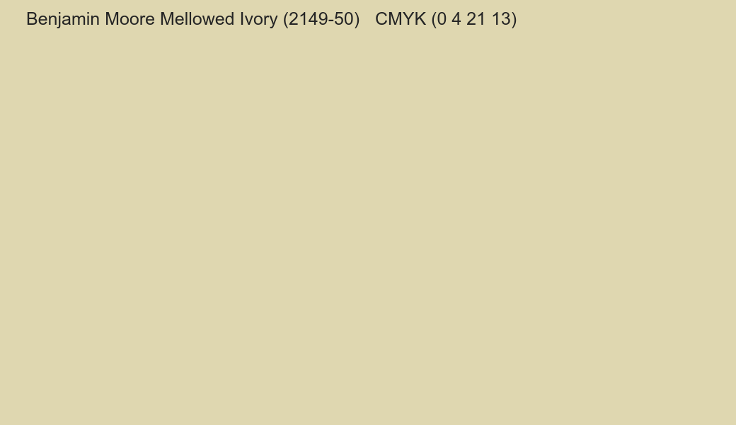 Color Benjamin Moore Mellowed Ivory (2149-50) to CMYK (0 4 21 13) converter Color Benjamin Moore Mellowed Ivory (2149-50) to CMYK (0 4 21 13) converter