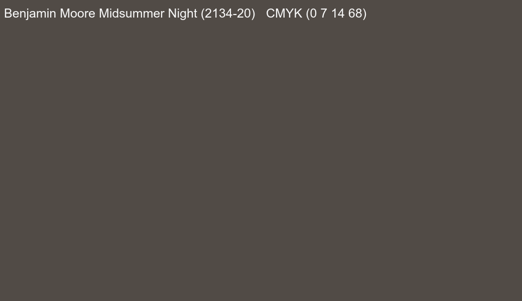 Color Benjamin Moore Midsummer Night (2134-20) to CMYK (0 7 14 68) converter Color Benjamin Moore Midsummer Night (2134-20) to CMYK (0 7 14 68) converter
