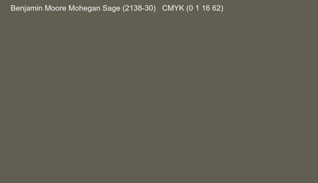 Color Benjamin Moore Mohegan Sage (2138-30) to CMYK (0 1 16 62) converter Color Benjamin Moore Mohegan Sage (2138-30) to CMYK (0 1 16 62) converter