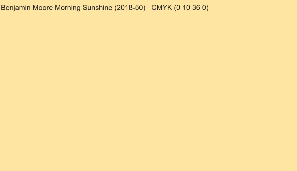 Color Benjamin Moore Morning Sunshine (2018-50) to CMYK (0 10 36 0) converter Color Benjamin Moore Morning Sunshine (2018-50) to CMYK (0 10 36 0) converter