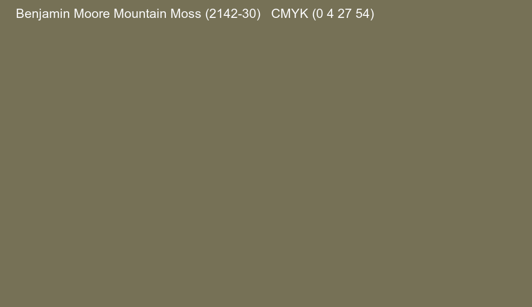 Color Benjamin Moore Mountain Moss (2142-30) to CMYK (0 4 27 54) converter Color Benjamin Moore Mountain Moss (2142-30) to CMYK (0 4 27 54) converter