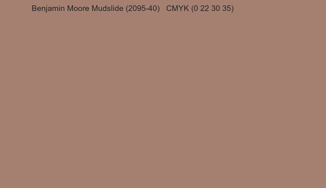 Color Benjamin Moore Mudslide (2095-40) to CMYK (0 22 30 35) converter Color Benjamin Moore Mudslide (2095-40) to CMYK (0 22 30 35) converter