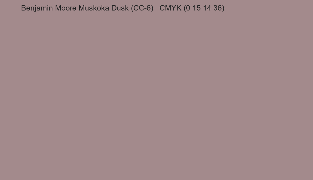 Color Benjamin Moore Muskoka Dusk (CC-6) to CMYK (0 15 14 36) converter Color Benjamin Moore Muskoka Dusk (CC-6) to CMYK (0 15 14 36) converter