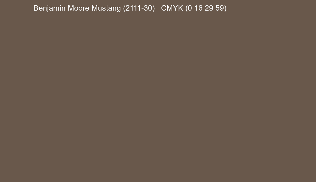 Color Benjamin Moore Mustang (2111-30) to CMYK (0 16 29 59) converter Color Benjamin Moore Mustang (2111-30) to CMYK (0 16 29 59) converter