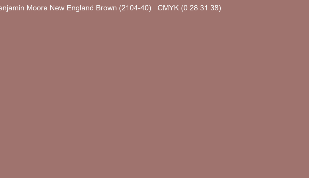 Color Benjamin Moore New England Brown (2104-40) to CMYK (0 28 31 38) converter Color Benjamin Moore New England Brown (2104-40) to CMYK (0 28 31 38) converter