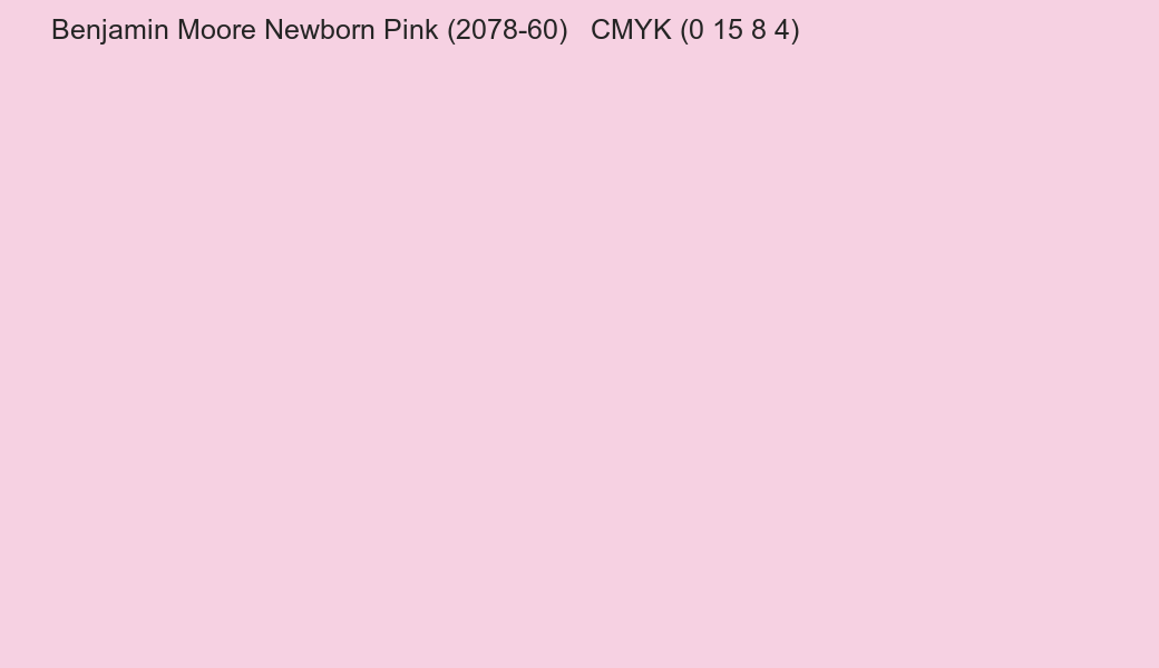 Color Benjamin Moore Newborn Pink (2078-60) to CMYK (0 15 8 4) converter Color Benjamin Moore Newborn Pink (2078-60) to CMYK (0 15 8 4) converter