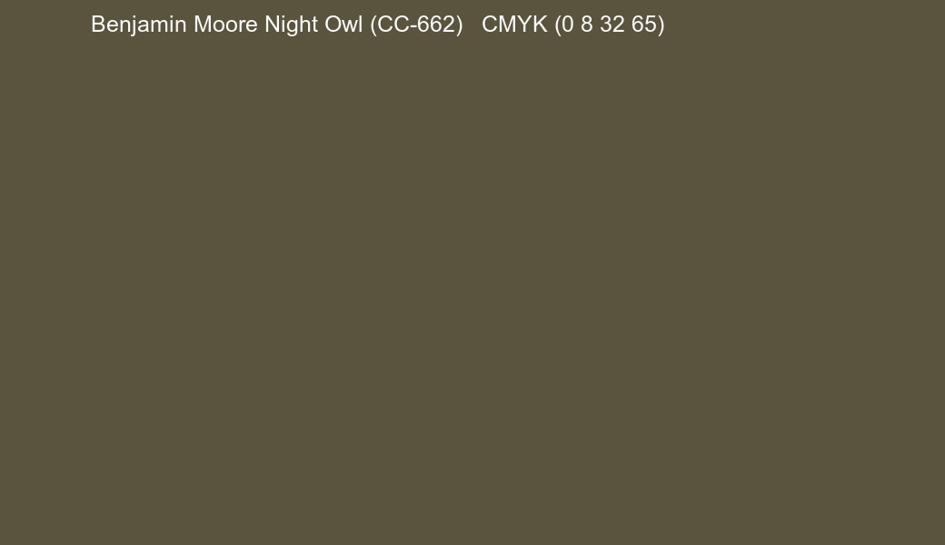 Color Benjamin Moore Night Owl (CC-662) to CMYK (0 8 32 65) converter Color Benjamin Moore Night Owl (CC-662) to CMYK (0 8 32 65) converter