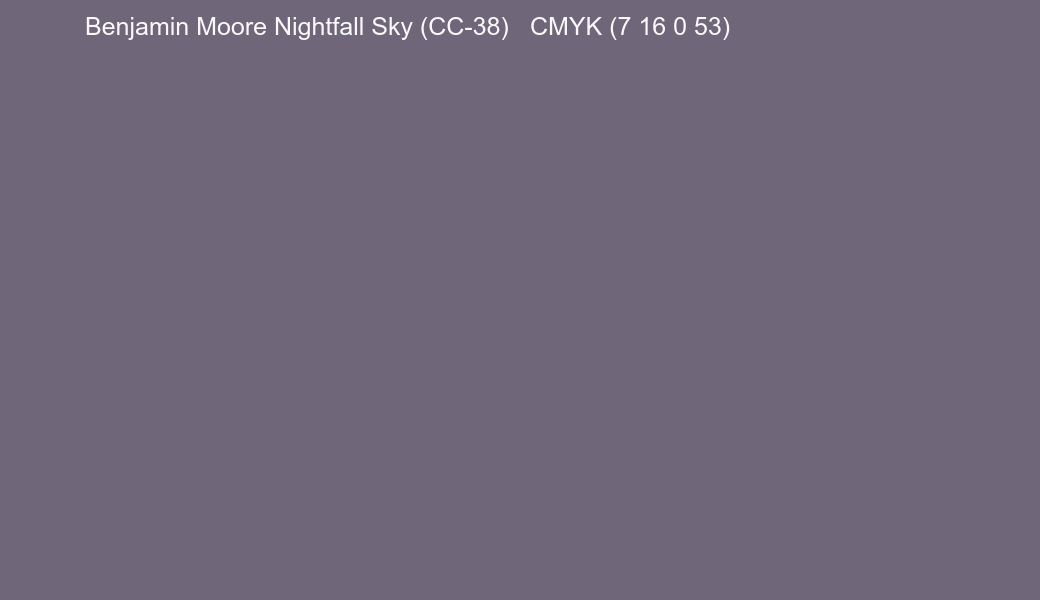 Color Benjamin Moore Nightfall Sky (CC-38) to CMYK (7 16 0 53) converter Color Benjamin Moore Nightfall Sky (CC-38) to CMYK (7 16 0 53) converter