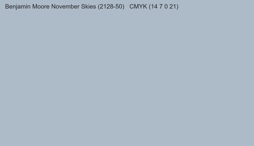 Color Benjamin Moore November Skies (2128-50) to CMYK (14 7 0 21) converter Color Benjamin Moore November Skies (2128-50) to CMYK (14 7 0 21) converter