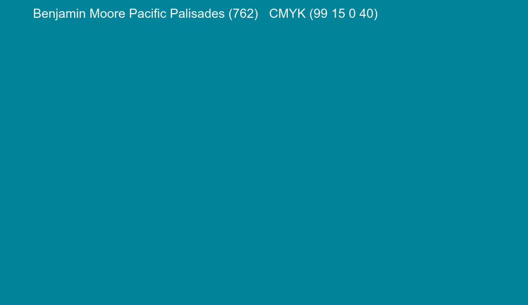Color Benjamin Moore Pacific Palisades (762) to CMYK (99 15 0 40) converter Color Benjamin Moore Pacific Palisades (762) to CMYK (99 15 0 40) converter