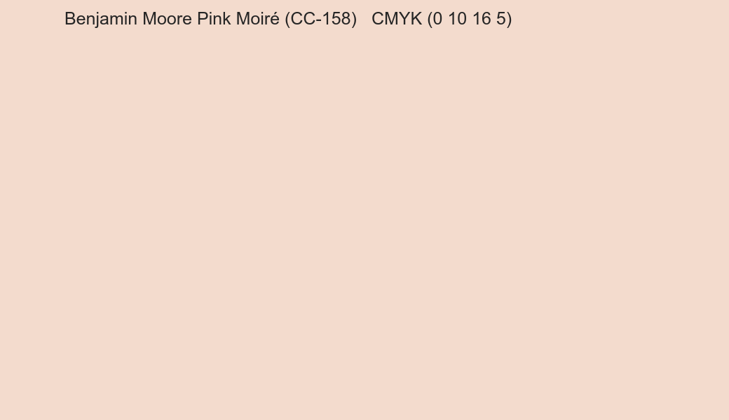 Color Benjamin Moore Pink Moiré (CC-158) to CMYK (0 10 16 5) converter Color Benjamin Moore Pink Moiré (CC-158) to CMYK (0 10 16 5) converter