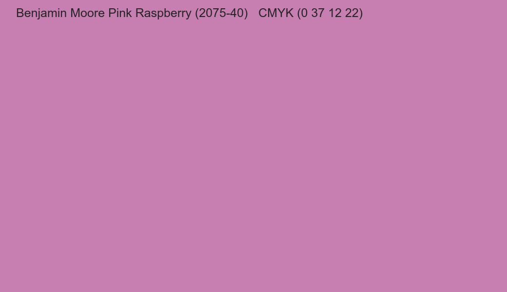 Color Benjamin Moore Pink Raspberry (2075-40) to CMYK (0 37 12 22) converter Color Benjamin Moore Pink Raspberry (2075-40) to CMYK (0 37 12 22) converter