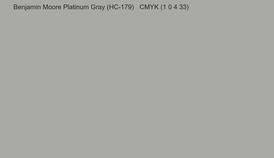 Color Benjamin Moore Platinum Gray (HC-179) to CMYK (1 0 4 33) converter Color Benjamin Moore Platinum Gray (HC-179) to CMYK (1 0 4 33) converter