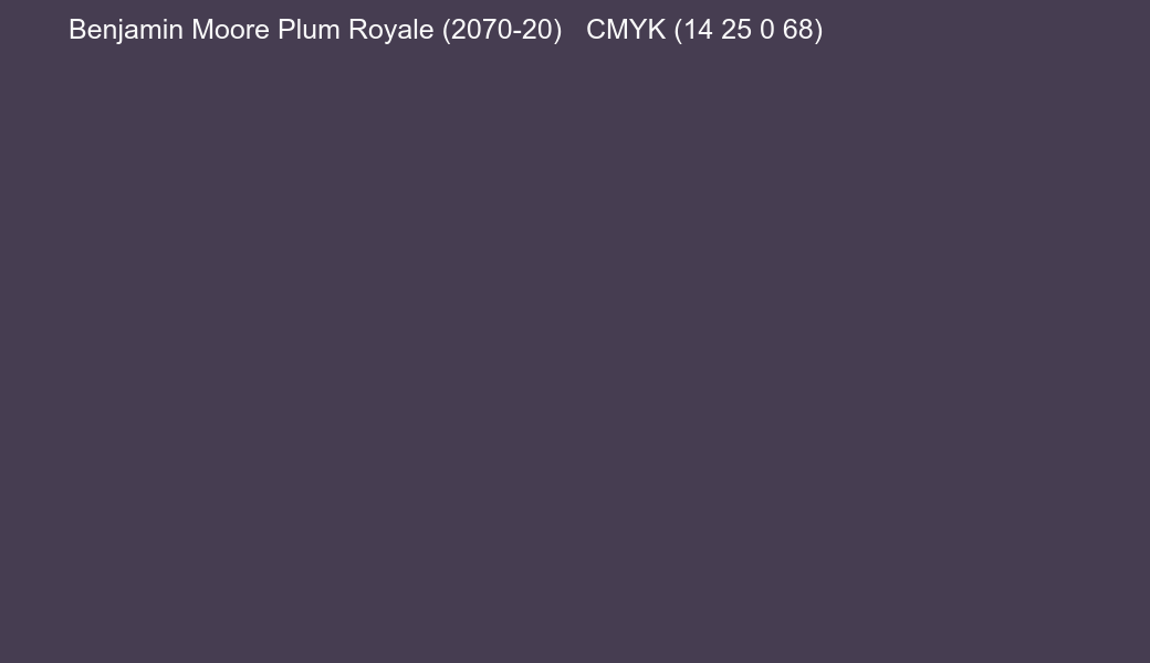 Color Benjamin Moore Plum Royale (2070-20) to CMYK (14 25 0 68) converter Color Benjamin Moore Plum Royale (2070-20) to CMYK (14 25 0 68) converter