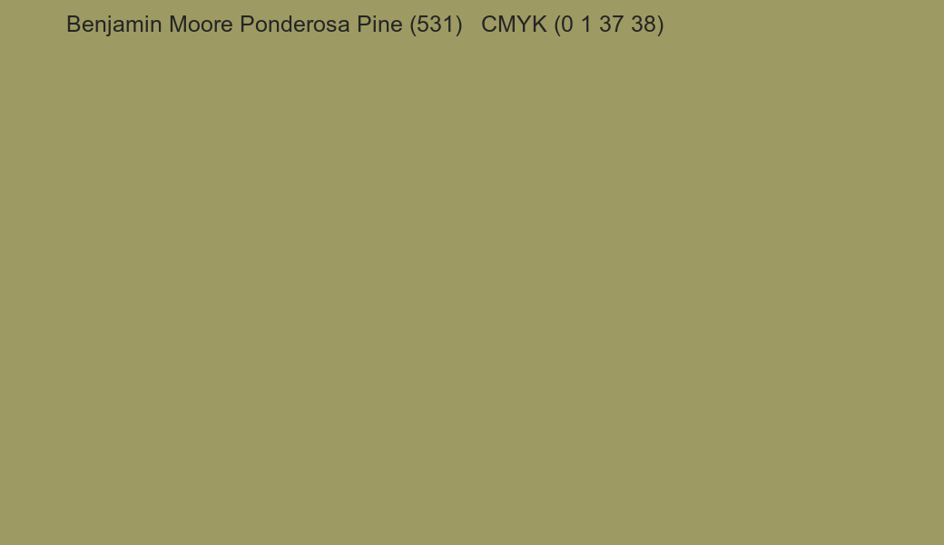 Color Benjamin Moore Ponderosa Pine (531) to CMYK (0 1 37 38) converter Color Benjamin Moore Ponderosa Pine (531) to CMYK (0 1 37 38) converter