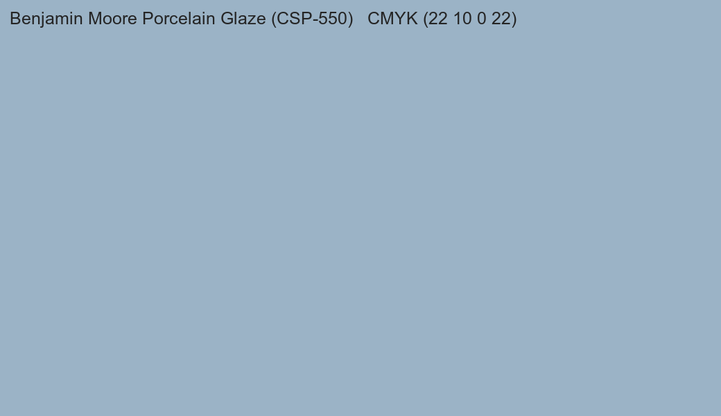 Color Benjamin Moore Porcelain Glaze (CSP-550) to CMYK (22 10 0 22) converter Color Benjamin Moore Porcelain Glaze (CSP-550) to CMYK (22 10 0 22) converter