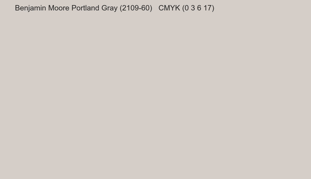 Color Benjamin Moore Portland Gray (2109-60) to CMYK (0 3 6 17) converter Color Benjamin Moore Portland Gray (2109-60) to CMYK (0 3 6 17) converter