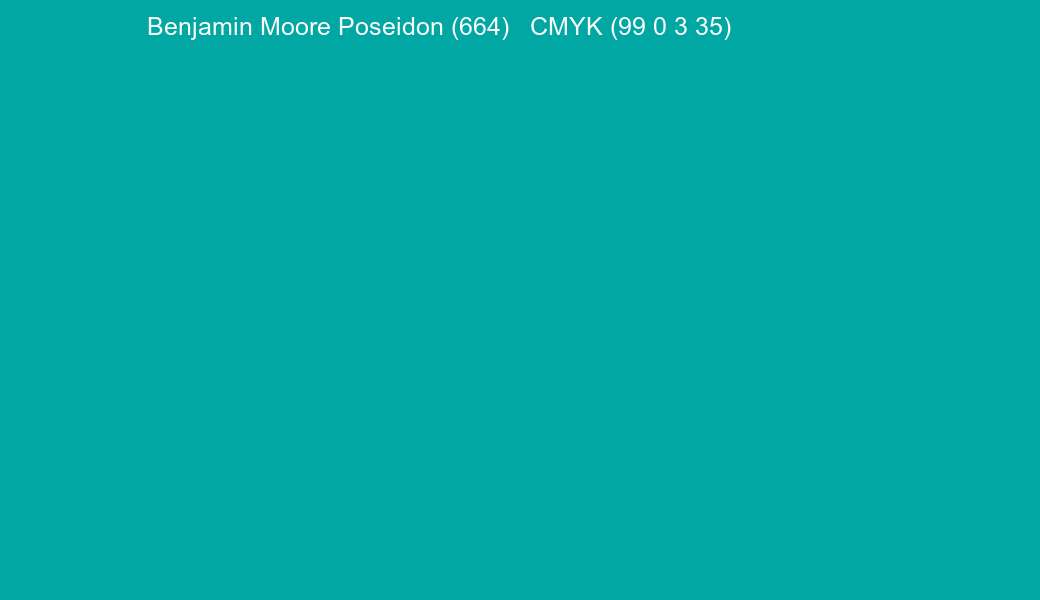 Color Benjamin Moore Poseidon (664) to CMYK (99 0 3 35) converter Color Benjamin Moore Poseidon (664) to CMYK (99 0 3 35) converter