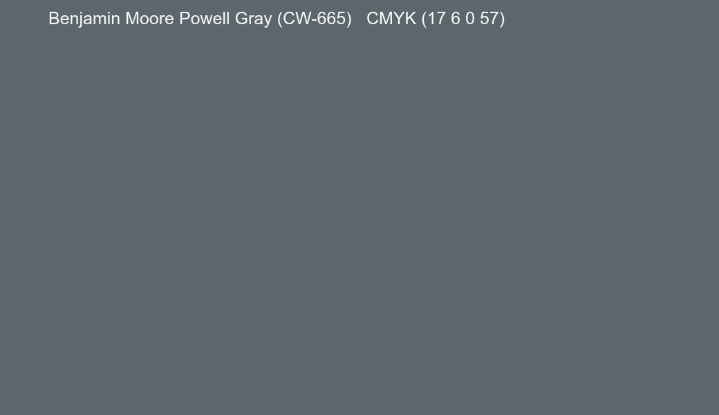 Color Benjamin Moore Powell Gray (CW-665) to CMYK (17 6 0 57) converter Color Benjamin Moore Powell Gray (CW-665) to CMYK (17 6 0 57) converter