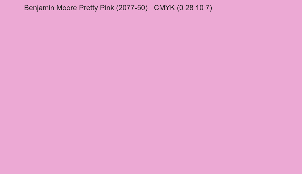Color Benjamin Moore Pretty Pink (2077-50) to CMYK (0 28 10 7) converter Color Benjamin Moore Pretty Pink (2077-50) to CMYK (0 28 10 7) converter