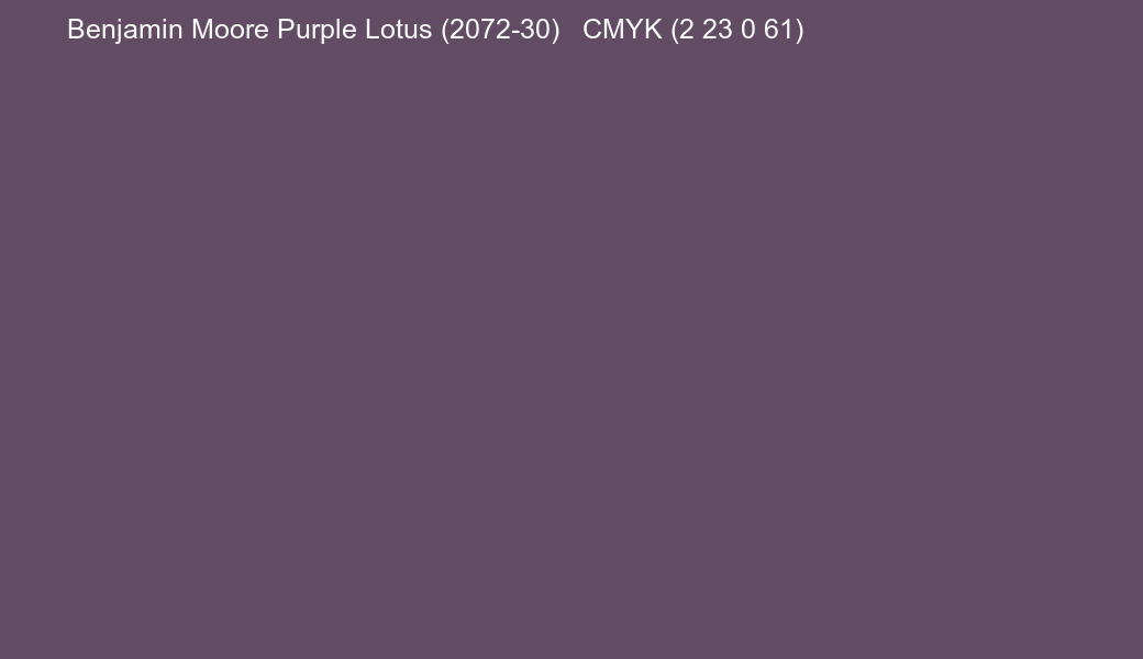 Color Benjamin Moore Purple Lotus (2072-30) to CMYK (2 23 0 61) converter Color Benjamin Moore Purple Lotus (2072-30) to CMYK (2 23 0 61) converter