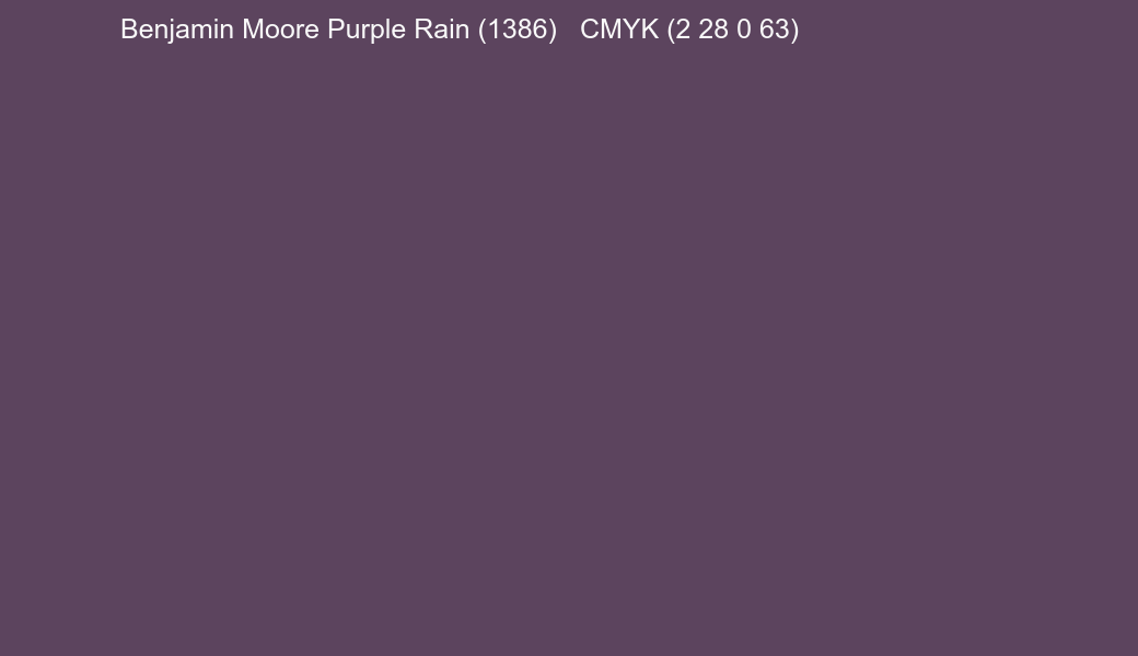 Color Benjamin Moore Purple Rain (1386) to CMYK (2 28 0 63) converter Color Benjamin Moore Purple Rain (1386) to CMYK (2 28 0 63) converter