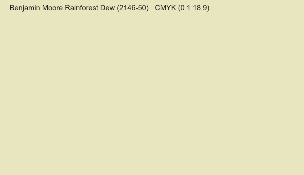 Color Benjamin Moore Rainforest Dew (2146-50) to CMYK (0 1 18 9) converter Color Benjamin Moore Rainforest Dew (2146-50) to CMYK (0 1 18 9) converter
