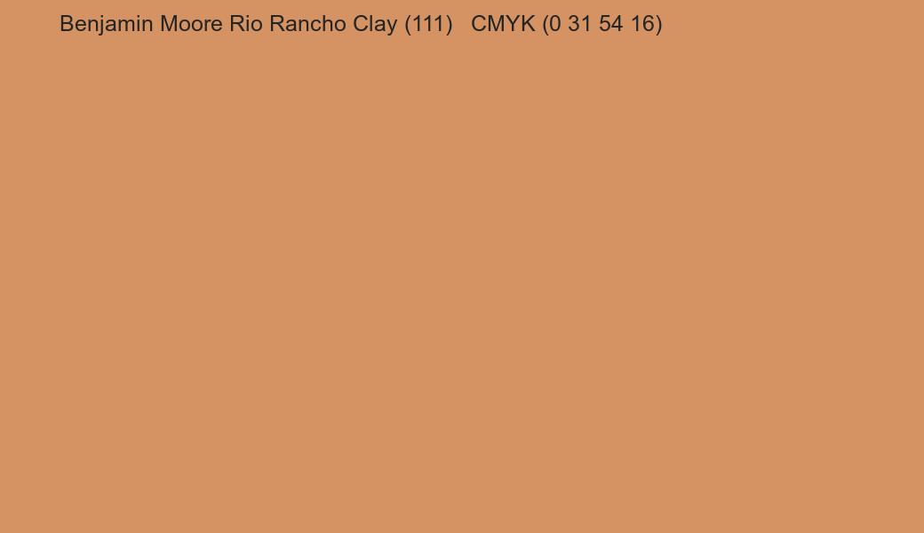 Color Benjamin Moore Rio Rancho Clay (111) to CMYK (0 31 54 16) converter Color Benjamin Moore Rio Rancho Clay (111) to CMYK (0 31 54 16) converter