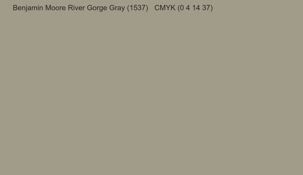Color Benjamin Moore River Gorge Gray (1537) to CMYK (0 4 14 37) converter Color Benjamin Moore River Gorge Gray (1537) to CMYK (0 4 14 37) converter