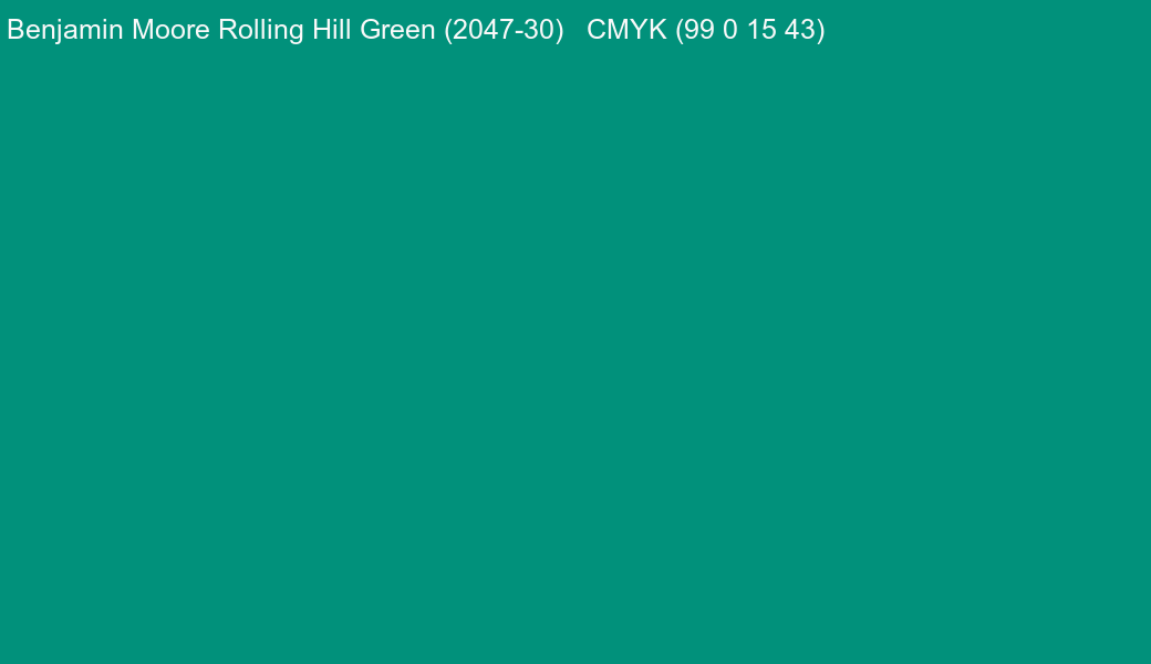 Color Benjamin Moore Rolling Hill Green (2047-30) to CMYK (99 0 15 43) converter Color Benjamin Moore Rolling Hill Green (2047-30) to CMYK (99 0 15 43) converter