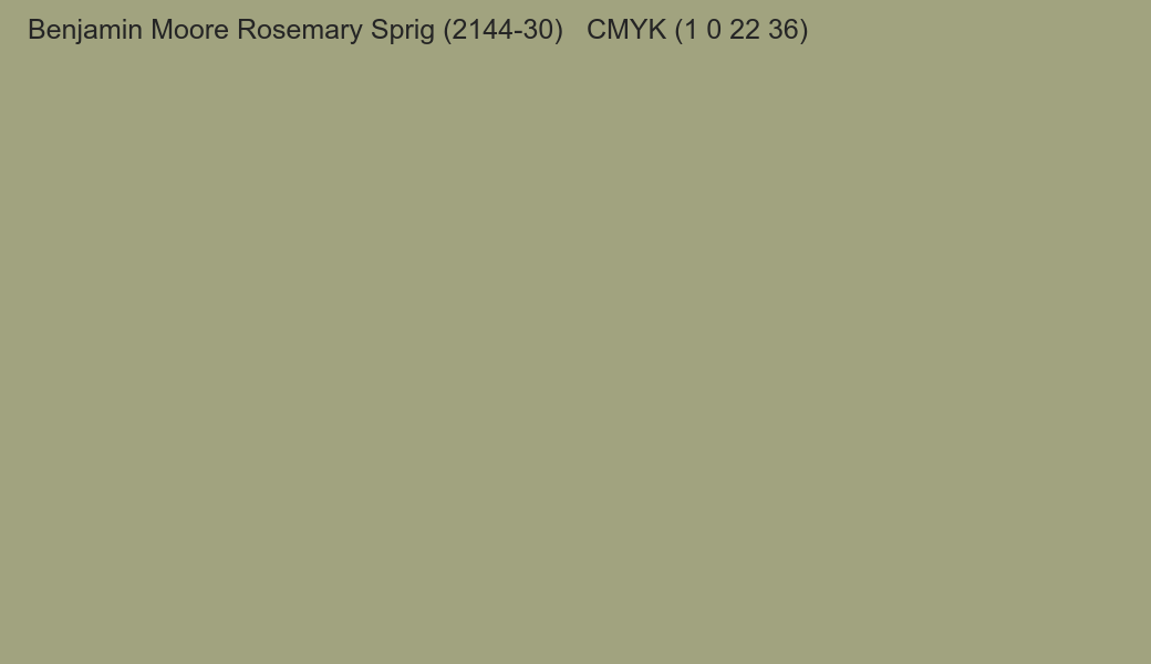 Color Benjamin Moore Rosemary Sprig (2144-30) to CMYK (1 0 22 36) converter Color Benjamin Moore Rosemary Sprig (2144-30) to CMYK (1 0 22 36) converter