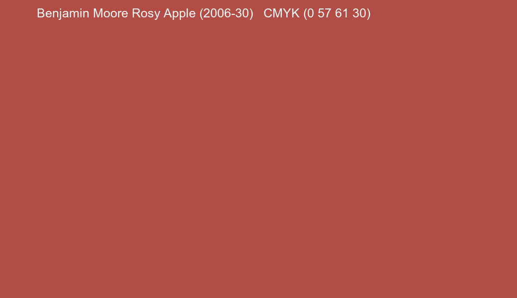 Color Benjamin Moore Rosy Apple (2006-30) to CMYK (0 57 61 30) converter Color Benjamin Moore Rosy Apple (2006-30) to CMYK (0 57 61 30) converter