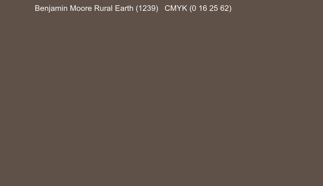 Color Benjamin Moore Rural Earth (1239) to CMYK (0 16 25 62) converter Color Benjamin Moore Rural Earth (1239) to CMYK (0 16 25 62) converter